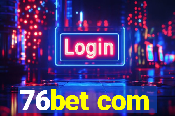 76bet com